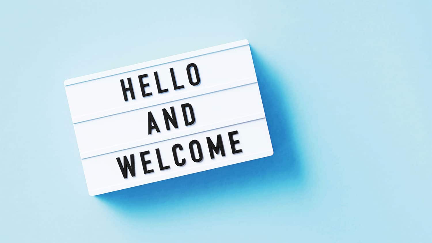 A sign saying 'hello and welcome'