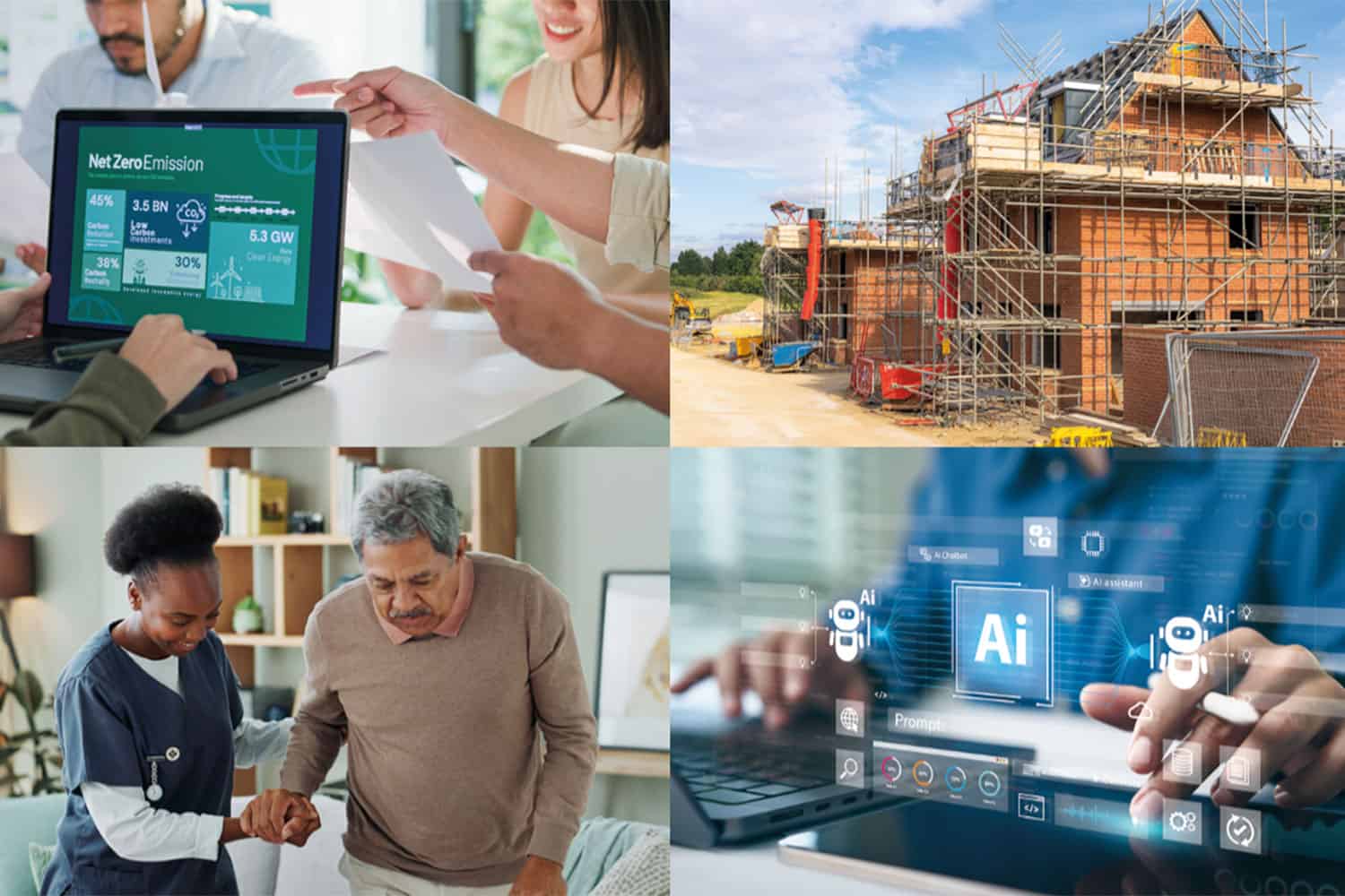 photo composite, of four images, showing: a team of people working around a laptop displaying graphs and tables under the heading ‘Net zero emissions’; a new house under construction, surrounded by scaffolding; a uniformed carer helping an older man stand in his living room; a graphic of AI symbols above a photo of hands resting on a keyboard